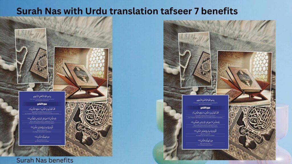 Surah Nas with Urdu translation tafseer 7 benefits