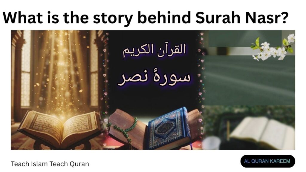 What is the story behind Surah Nasr?